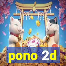 pono 2d